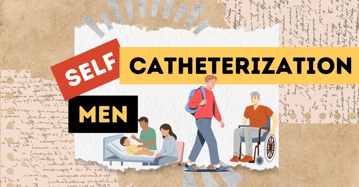 Guide to Clean & Safe Self-Catheterization for Men