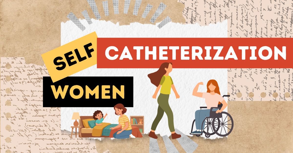 Guide to Clean & Safe Self-Catheterization for Women